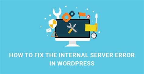 How To Fix The Internal Server Error In Wordpress Websites Skt Themes