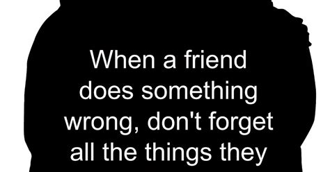 Awesome Quotes When A Friend Does Something Wrong To You