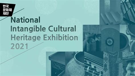Enjoy The Exhibition Of Korean Intangible Cultural Heritage 2021 Youtube