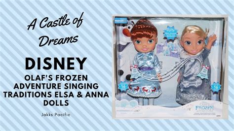 Olaf S Frozen Adventure Elsa Anna Singing Traditions Dolls Youtube