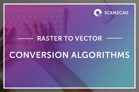 Raster To Vector Conversion Algorithms Scan2CAD