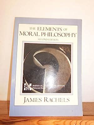 The Elements Of Moral Philosophy By James Rachels First Edition Abebooks