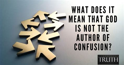 What Does It Mean That God Is Not The Author Of Confusion