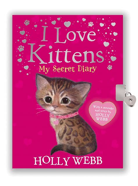I Love Kittens My Secret Diary Webb Holly Uk Books