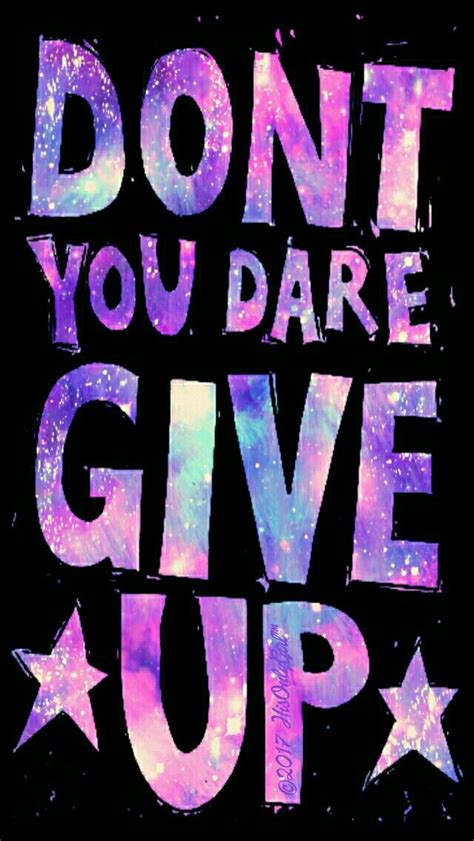 Dont Give Up Iphoneandroid Galaxy Wallpaper I Created For The App