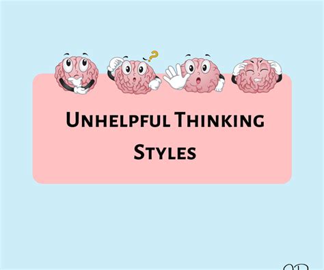 Unhelpful Thinking Styles Thrive Global