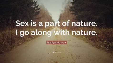 Marilyn Monroe Quote “sex Is A Part Of Nature I Go Along With Nature” 7 Wallpapers Quotefancy