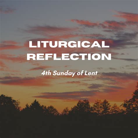 Liturgical Reflection For 4th Sunday Of Lent In Year C Church Of