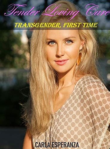 Tender Loving Care Transgender First Time Kindle Edition By