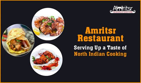 Amritsr Restaurant Serving Up A Taste Of North Indian Cooking Blog