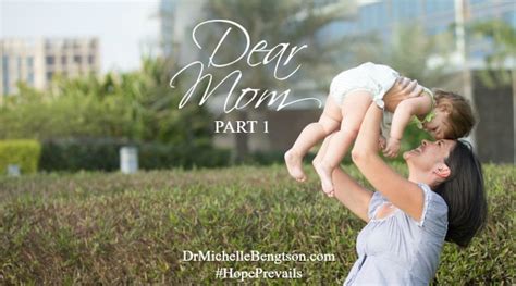 Dear Mom Part Dr Michelle Bengtson