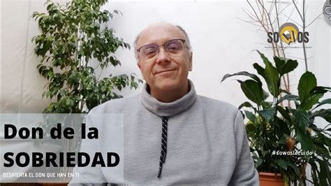 06 Pildora Don De La Sobriedad Youtube
