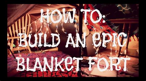 How To Build An Epic Blanket Fort Youtube