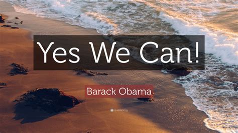 Barack Obama Quote Yes We Can 19 Wallpapers Quotefancy