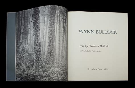 Wynn Bullock Text By Barbara Bullock With Notes From The Photographer