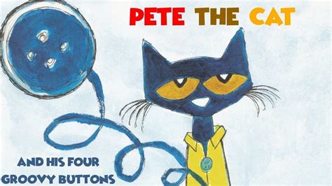 Pete The Cat And His Four Groovy Buttons Story Time Youtube