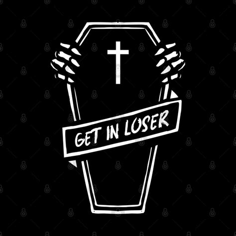 Get In Loser Coffin Goth Gothic Soft Grunge Aesthetic Get In Loser
