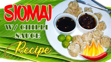 Siomai With Chilli Sauce Recipe Youtube