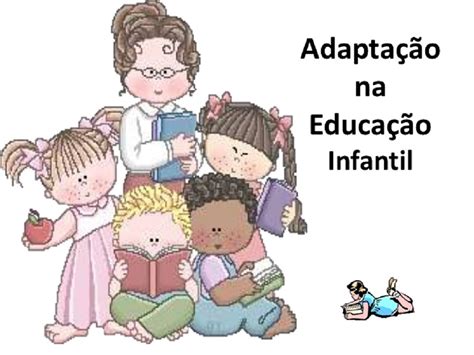 Adaptação E Acolhimento Na Educação Infantil