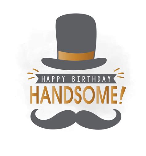 Happy Birthday Handsome Svg Clipart Birthday Wish Quote