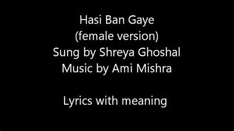 Hasi Ban Gaye Female Version Sung By Shereya Ghoshal Youtube