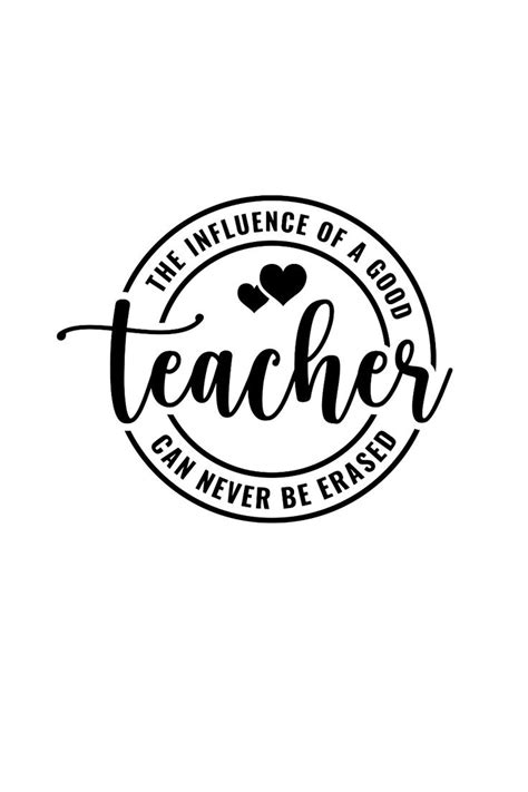 The Influence Of A Good Teacher Can Never Be Erased Svg Art Teacher