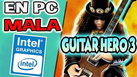 ¡es Jugable Guitar Hero 3 En Pc De Bajos Recursos Intel Hd Graphics