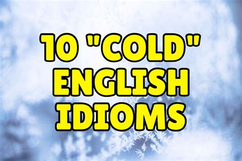 Ṡhark ṫank recommended · 100% natural ingredients 10 "Cold" English Idioms