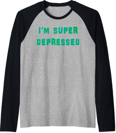 Im Super Depressed Shirt Raglan Amazonde Fashion