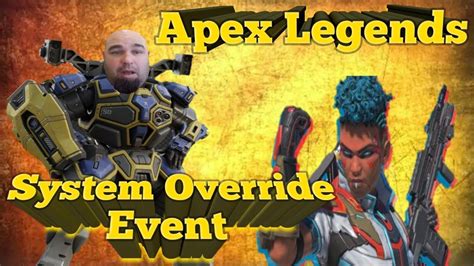 Apex Legends System Override Event Youtube