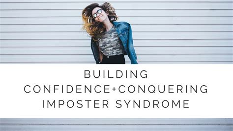 building confidence and conquering imposter syndrome youtube