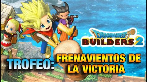 Maybe you would like to learn more about one of these? FRENAVIENTOS DE LA VICTORIA (TROFEO) | AIR RAIDER (TROPHY) | DRAGON QUEST BUILDERS 2 - YouTube