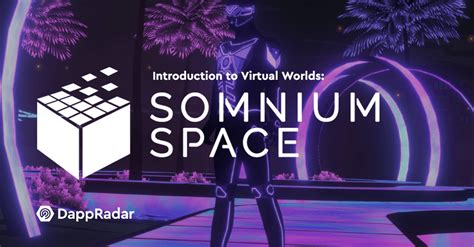 Introduction To Virtual Worlds Somnium Space