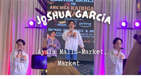Joshua Garcia In Ayala Malls Market Market Ft Guest Crew May 07