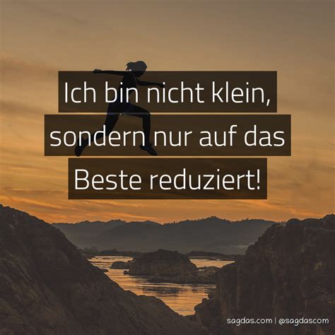 Spruch: Ich bin nicht klein, sondern nur auf das Beste ...