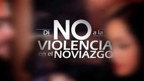 Di NO A La Violencia En El Noviazgo YouTube