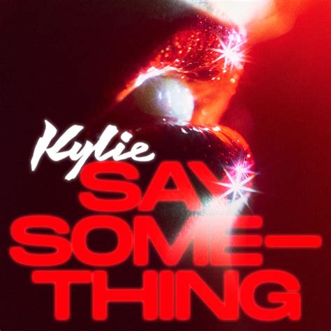 Say Something Single By Kylie Minogue Spotify