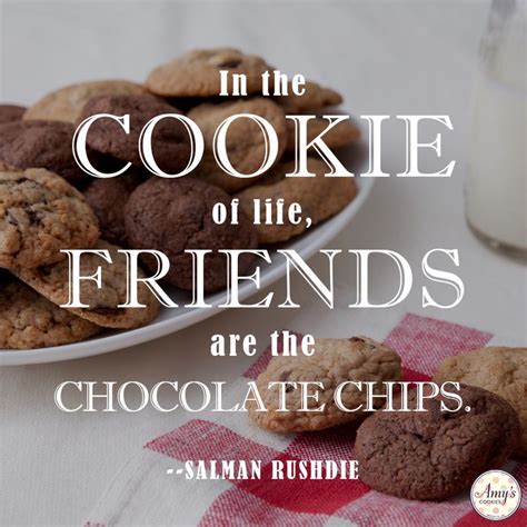Cookie Quotes In The Cookie Of Life Friends Are The Chocolate Chips