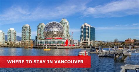 Where To Stay In Vancouver First Time 14 Best Areas And Neighborhoods