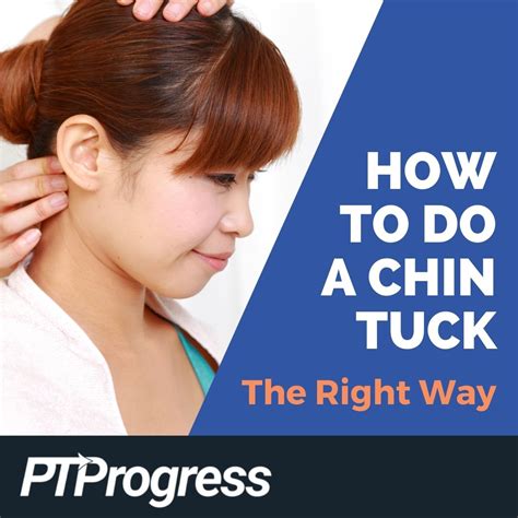 How To Perform A Chin Tuckthe Right Way