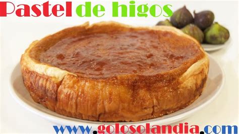 La trilogía del higo PASTEL DE HIGOS fácil receta casera y vídeo paso