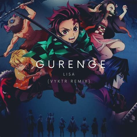 Vyktrmusic Demon Slayer Kimetsu No Yaiba Lisa Gurenge Vyktr