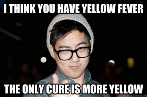 I Think You Have Yellow Fever The Only Cure Is More Yellow Asian Fetish Yellow Fever
