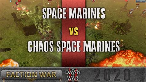 Dawn Of War 2 Faction Wars 2020 Space Marines V Chaos Space Marines