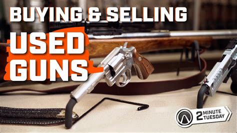Buying And Selling Used Guns Youtube