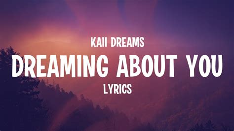 Kaii Dreams Dreaming About You Lyrics Youtube