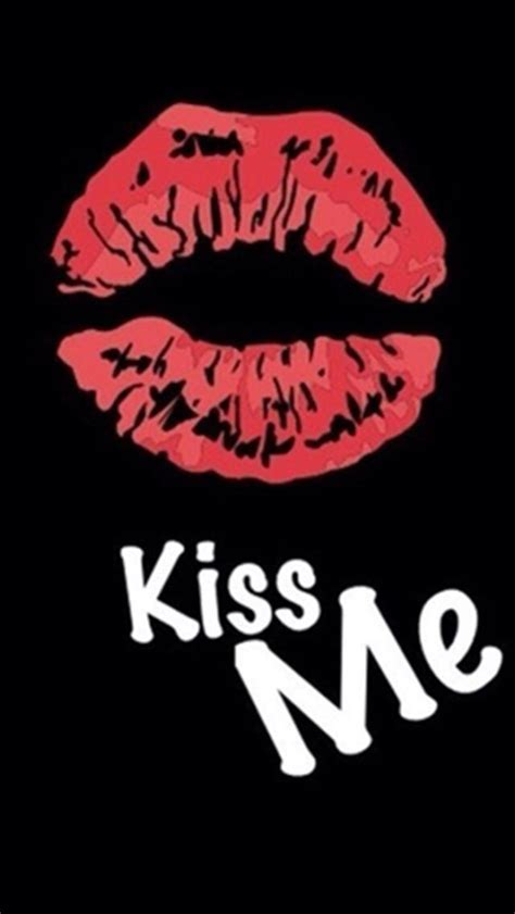 Kiss Me Kiss Me Quotes Love Quotes For Him Kiss Me