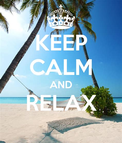 Keep Calm And Relax Poster Iris Keep Calm O Matic