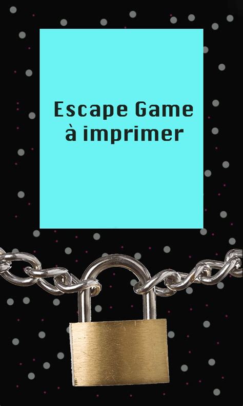 Organiser un Escape Game maison rapidement - Happy Blog | Jeux a