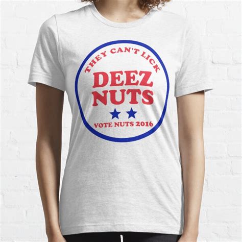 Deez Nuts For President T Shirts Redbubble